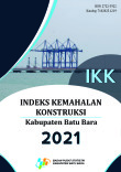 Indeks Kemahalan Konstruksi Kabupaten Batu Bara 2021